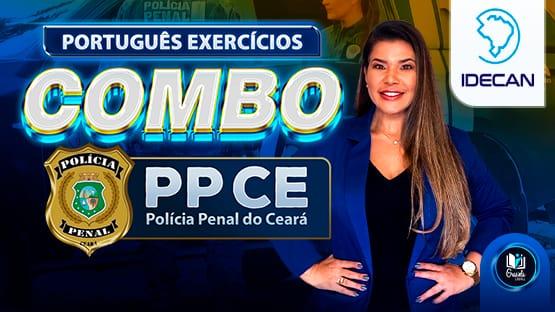 COMBO PPCE - POLÍCIA PENAL DO CEARÁ  - Treinamento de Provas